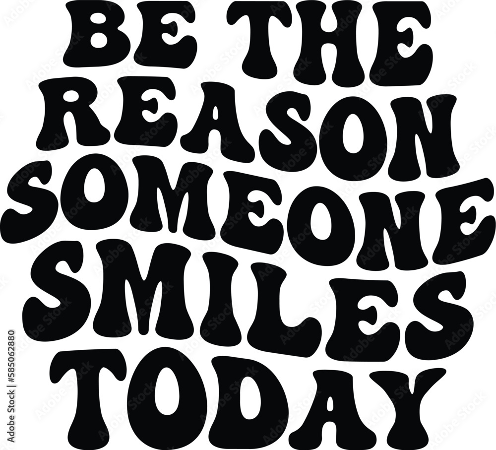 Be The Reason Someone Smiles Today Retro SVG Be The Reason Someone Smiles Today Retro SVG