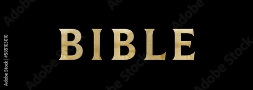 Elegant font. Text of the word Bible with a golden texture on a black background; Christian design for prints, stickers or more