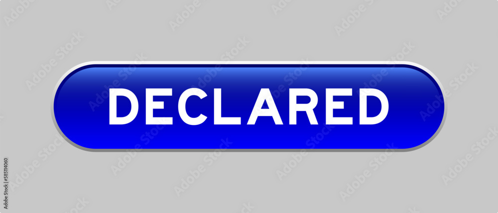 Fototapeta premium Blue color capsule shape button with word declared on gray background