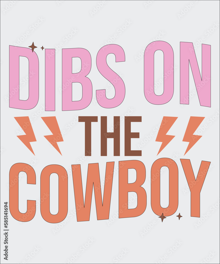 Dibs On The Cowboy, cowboy, cowgirl, western, texas, country, cowboy hat, hey, funny, cowboy boots, howdy,