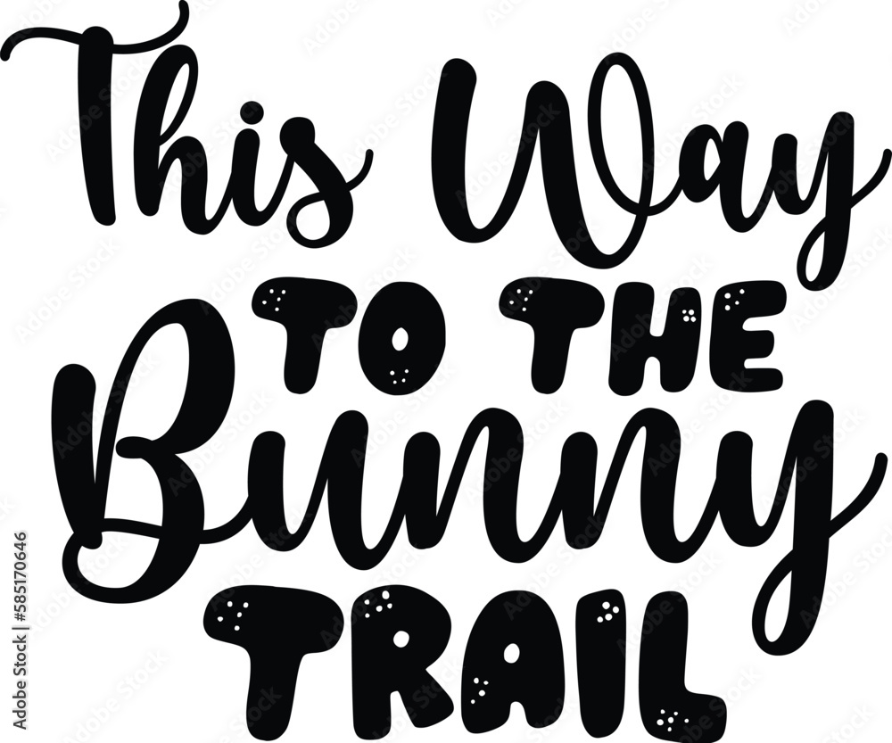 This Way To The Bunny Trail