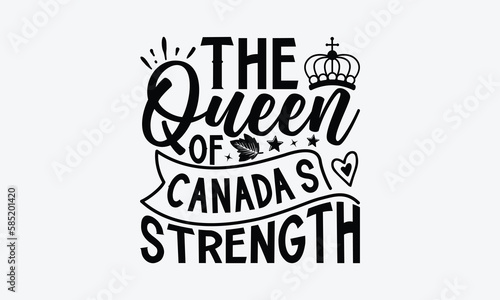 The Queen Of Canada’s Strength - Victoria Day T-Shirt Design, Hand lettering illustration for your design, Cut Files for Cricut Svg, Digital Download, EPS 10.