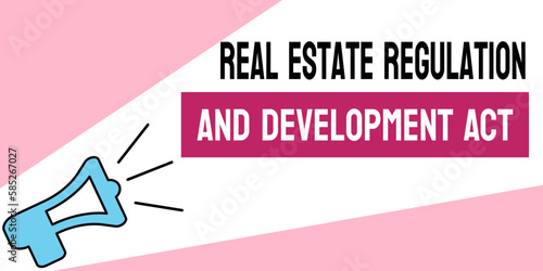 RERA (Real Estate Regulation and Development Act) - Indian real estate law to protect home buyers.