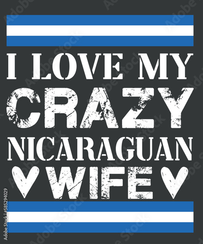 I Love My Crazy Nicaraguan Wife Cute Nicaragua T-Shirt design eps, I Love My Crazy Nicaraguan Wife png, Nicaraguan Wife, Nicaraguan flag, Nicaraguan Wedding,