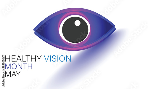 Healthy Vision month is observed each year in May. Template for background, banner, card, poster. Vector illustration.