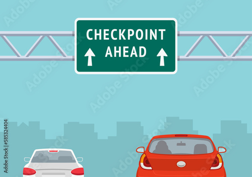 Close-up of "Checkpoint ahead" traffic sign on highway. Back view of a traffic flow. Flat vector illustration template.