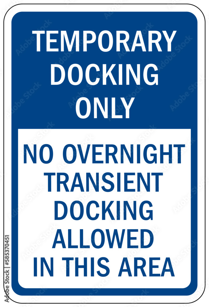 Dock warning sign and label temporary docking only. No overnight transient docking allowed in this area