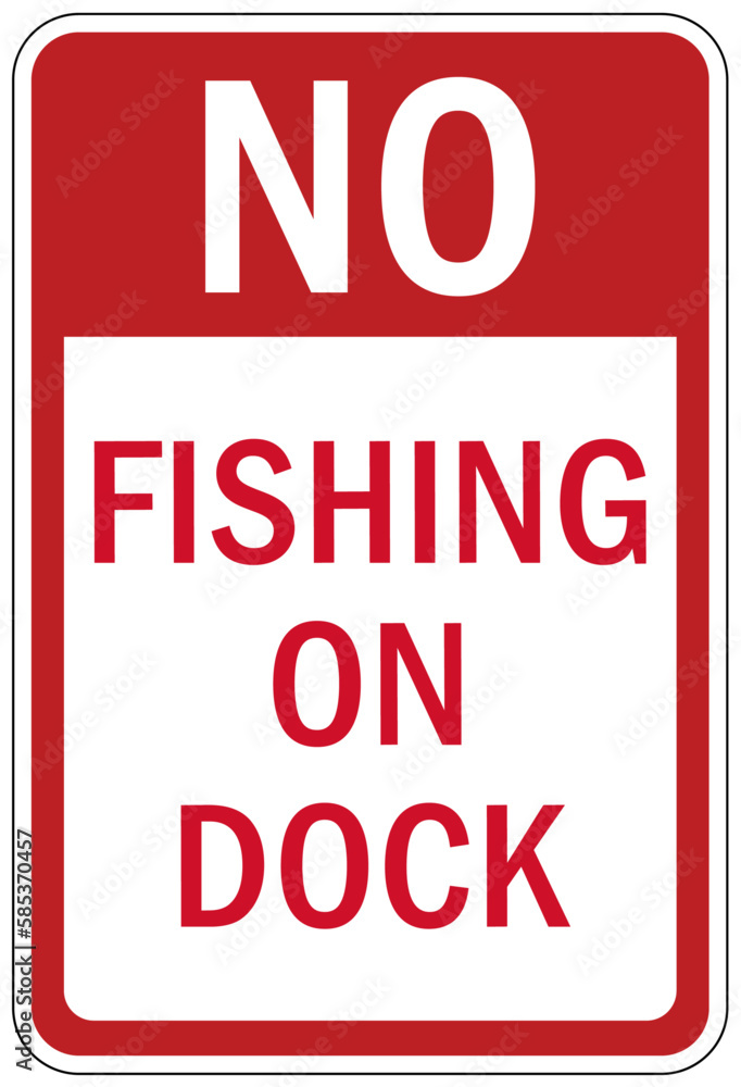 Dock warning sign and label no fishing on dock Dock warning sign and label no fishing on dock