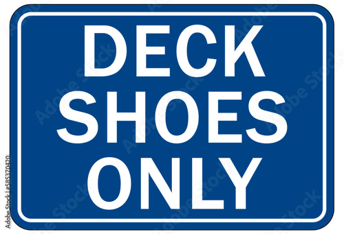 Dock warning sign and label deck shoes only
