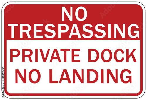 Dock warning sign and label no trespassing private dock no landing photo
