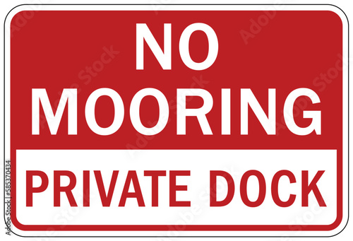 Dock warning sign and label no mooring private dock