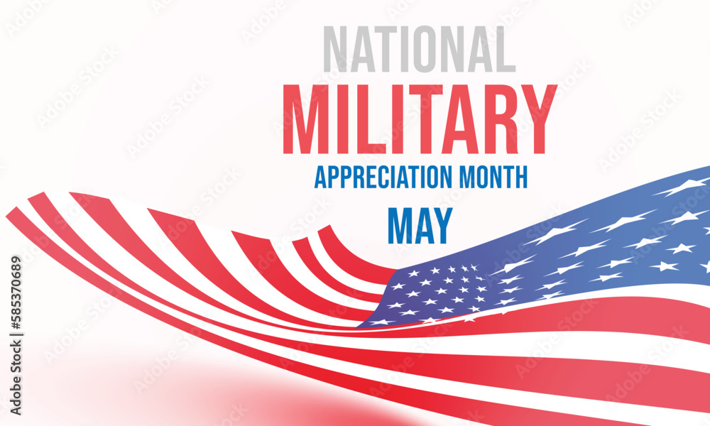 National Military Appreciation Month is observed each year in May. Template for background, banner, card, poster.