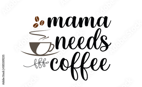 mama needs coffee svg