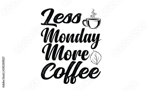 less monday more coffee
