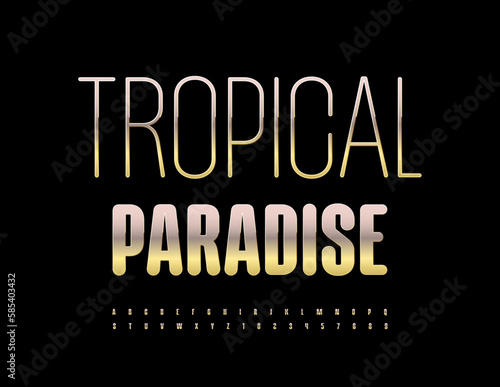 Vector travel advertising Tropical Paradise with elegant style Font. Set of Gold Alphabet Letters and Numbers