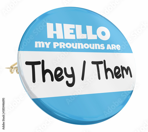 Hello My Pronouns Are They Them Button Pin Gender Identity 3d Illustration photo