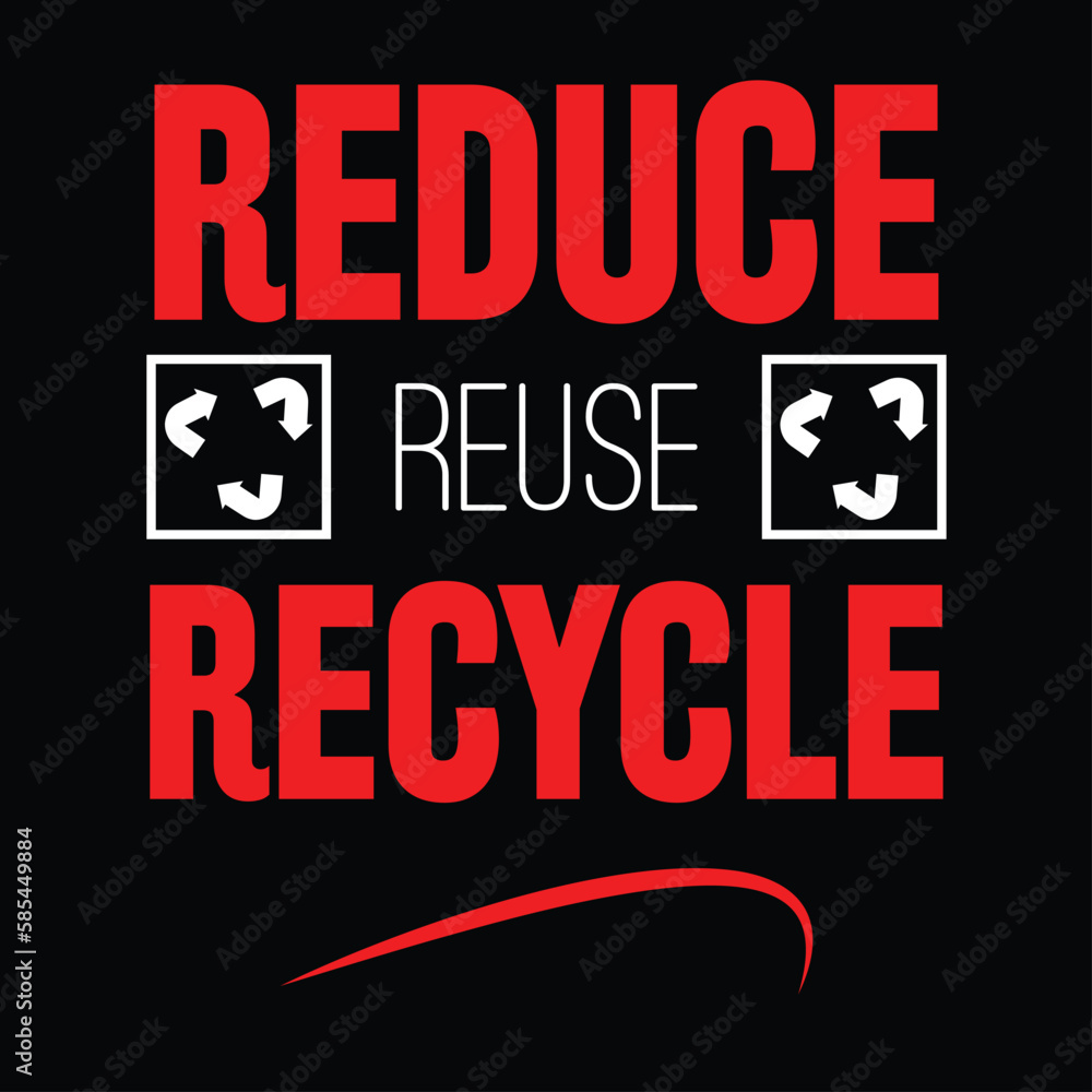 Reduce reuse recycle, lettering vector illustration design for t shirt, apparel, fashion, uniform