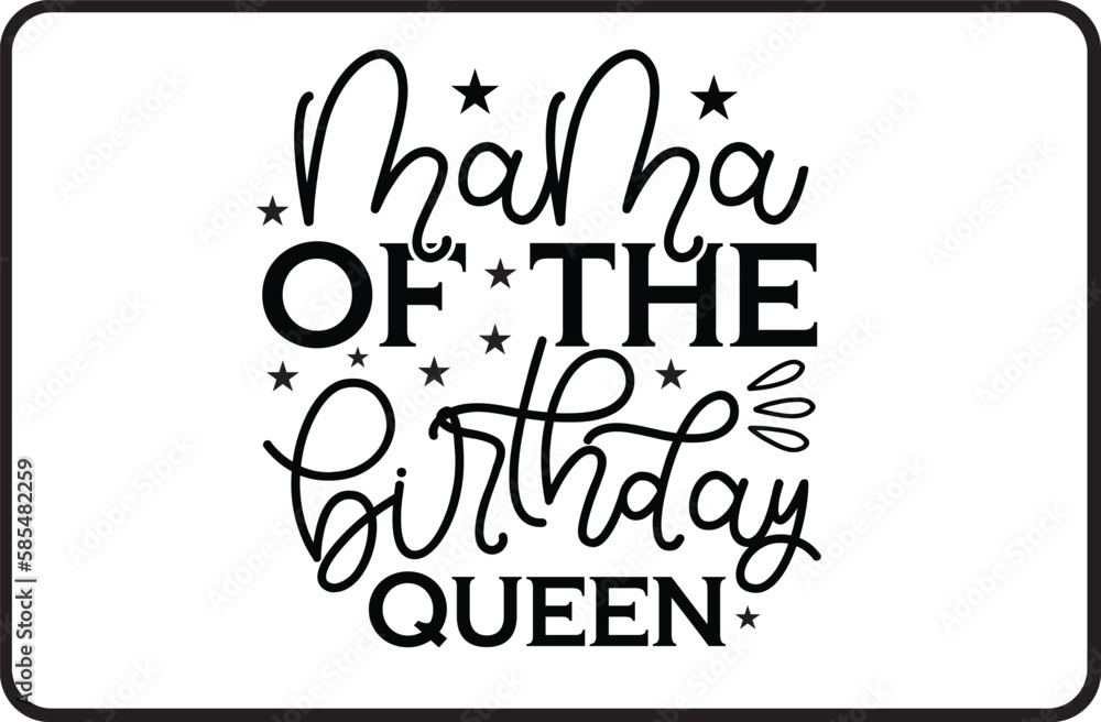 Mama of the Birthday Queen svg design Mama of the Birthday Queen svg design