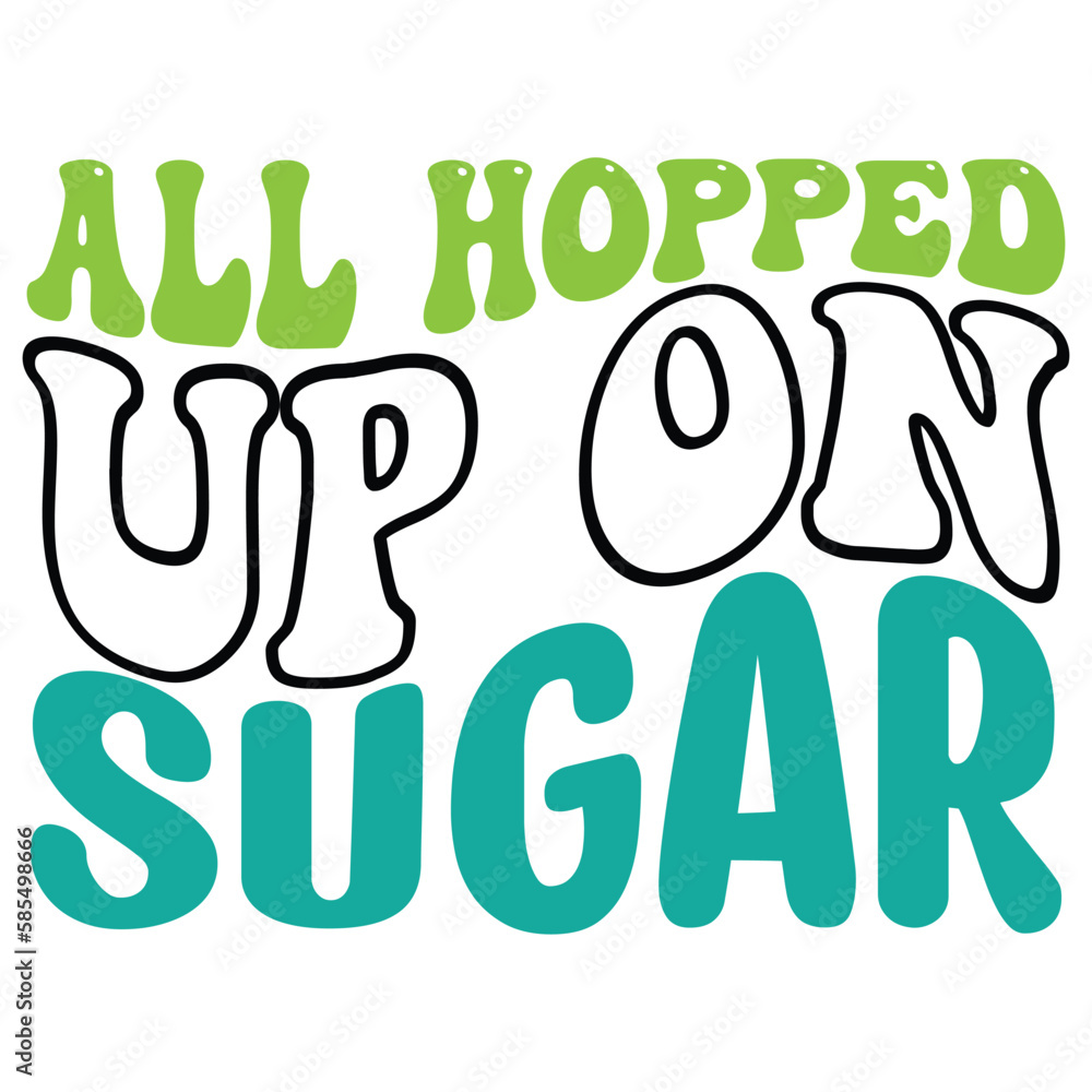 Easter retro SVG design, All Hopped Up on Sugar Easter retro SVG design, All Hopped Up on Sugar