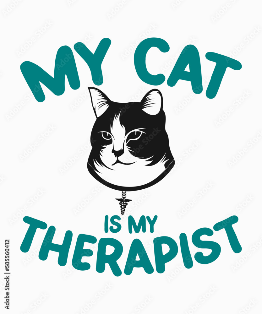 Fototapeta premium My Cat is My Therapist T-Shirt Design with Vector Illustration