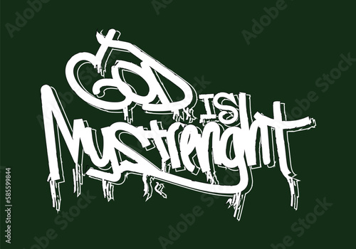 graffiti tag word GOD IS MY STRENGHT