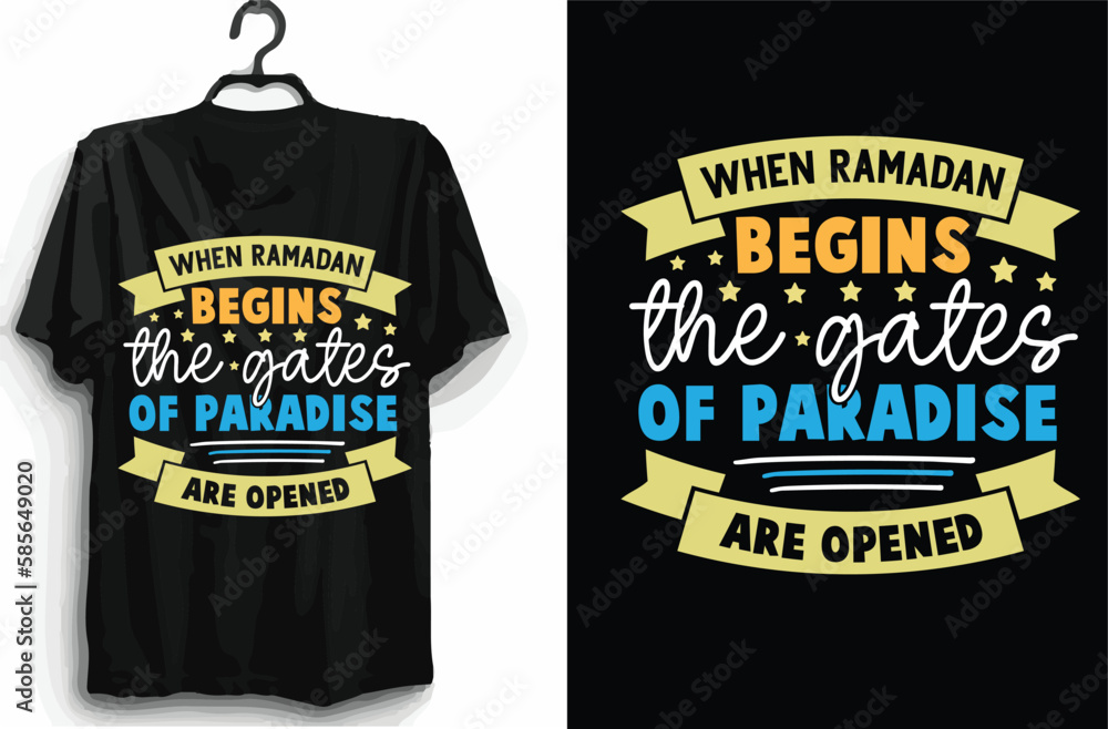 When ramadan begins the gates of paradise are opened t shirt design When ramadan begins the gates of paradise are opened t shirt design