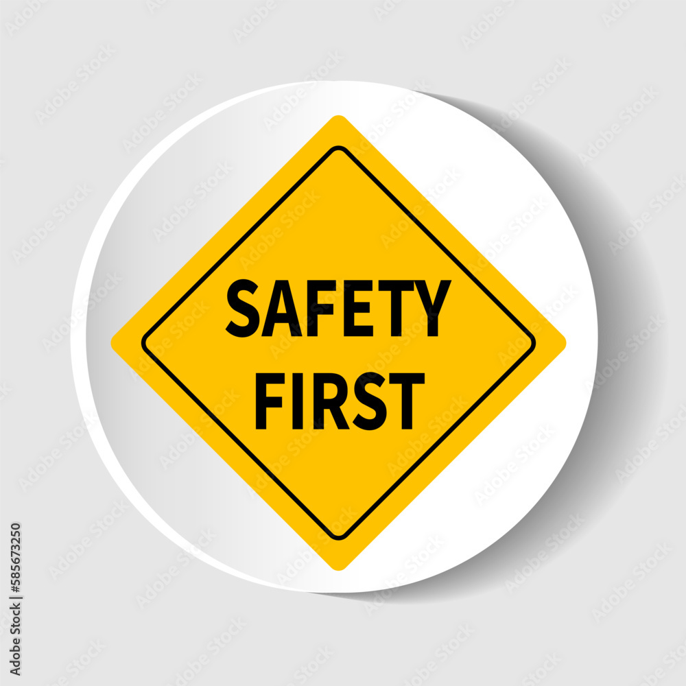 Yellow safety first sign. Style sign isolated on white background. Vector illustration Yellow safety first sign. Style sign isolated on white background. Vector illustration