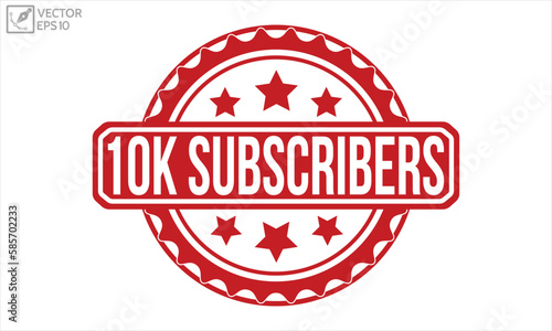 10K subscribers rubber stamp vector illustration on white background. 10K subscriber stamp.