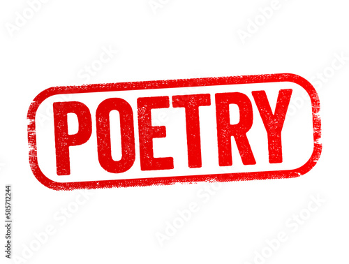 Poetry - literature that evokes a concentrated imaginative awareness of experience through language chosen and arranged for its meaning, sound, and rhythm, text stamp concept background photo