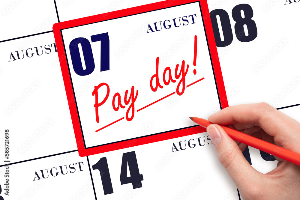 Hand writing text PAY DATE on calendar date August 7 and underline it. Payment due date Hand writing text PAY DATE on calendar date August 7 and underline it. Payment due date