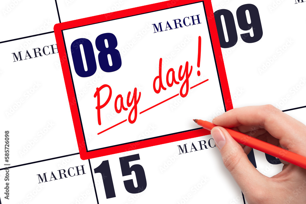 Hand writing text PAY DATE on calendar date March 8 and underline it. Payment due date Hand writing text PAY DATE on calendar date March 8 and underline it. Payment due date