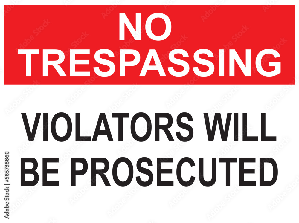 No trespassing violators will be prosecuted