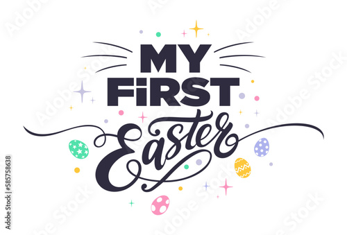 My first easter card, My first easter sign,  My first easter printable design for baby girl & boys outfit. My first Easter lettering hand drawn phrase 
isolated on white background.