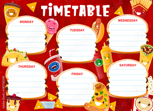 School timetable schedule, funny cartoon takeaway fast food characters, vector weekly planner. Pizza, hot dog and popcorn and ice cram fast food on school or kindergarten lessons timetable schedule