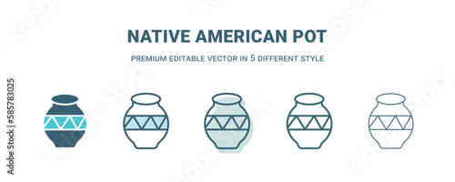 native american pot icon in 5 different style. Outline, filled, two color, thin native american pot icon isolated on white background. Editable vector can be used web and mobile