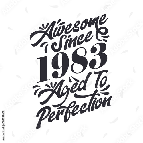 Born in 1983 Awesome Retro Vintage Birthday  Awesome since 1983 Aged to Perfection