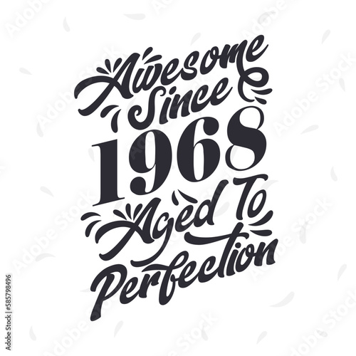 Born in 1968 Awesome Retro Vintage Birthday  Awesome since 1968 Aged to Perfection