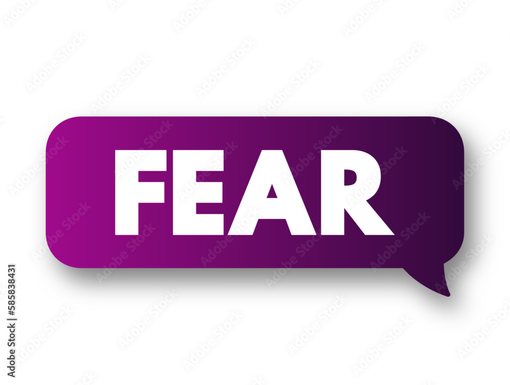 Fear is an intensely unpleasant emotion in response to perceiving or recognizing a danger or threat, text concept background