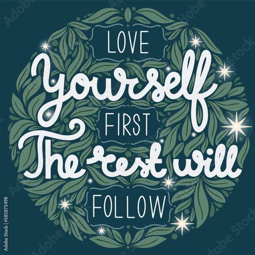 Hand Lettering quote with floral elements and plants, Love yourself first the rest will follow, stars and leaves, round shape