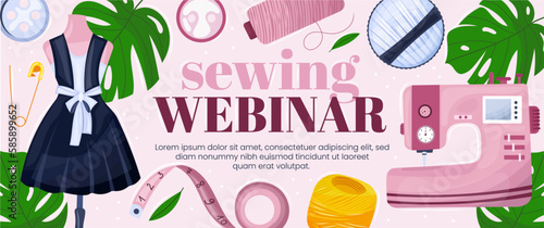 Sewing banner or landing page design . Sewing webinar. Sewing machine, needles, thread, manequinn, dress. Hand drawn vector illustration. Banner for sewing atelier, workshop, webinar, courses.