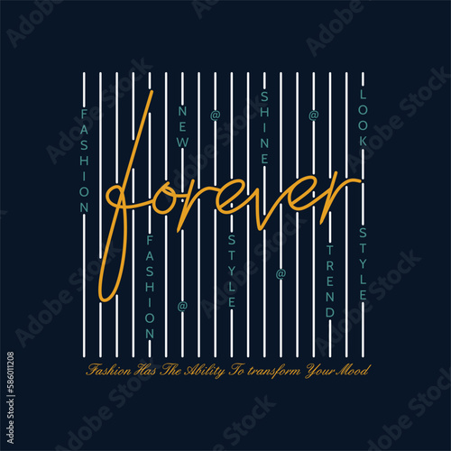 Forever typographic slogan for t-shirt prints, posters and other uses.