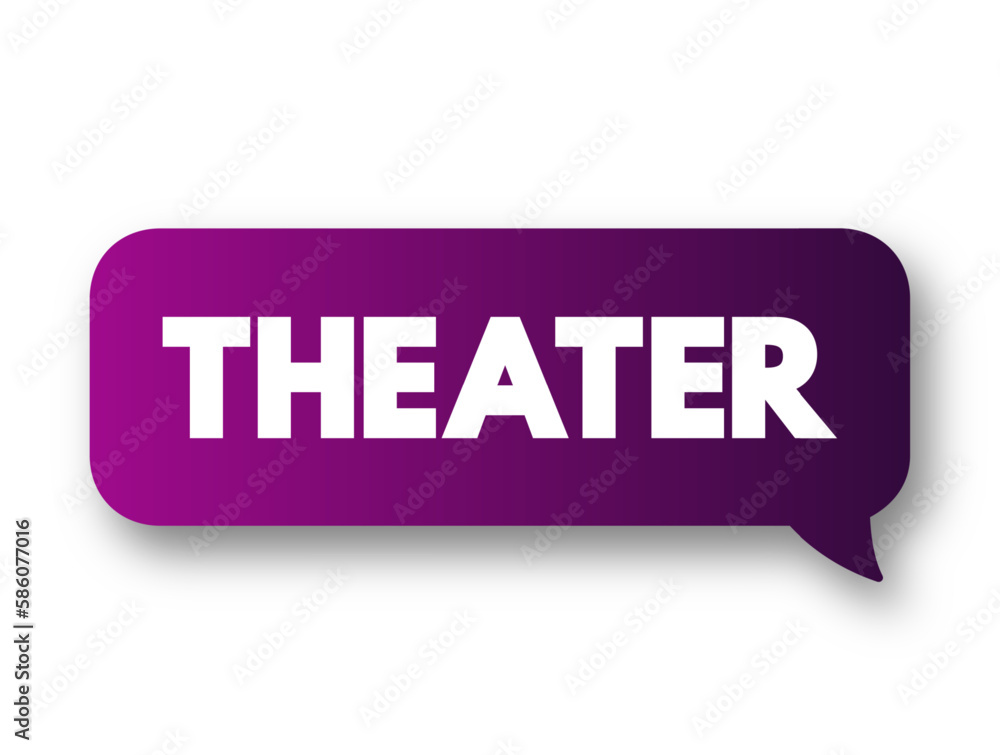 Theater is a collaborative form of performing art that uses live performers, text concept background Theater is a collaborative form of performing art that uses live performers, text concept background