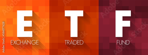 ETF Exchange Traded Fund - type of investment fund and exchange-traded product, they are traded on stock exchanges, acronym text concept background
