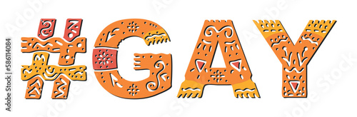 GAY Hashtag. Isolated text with national ethnic ornament. Patterned Popular Hashtag #GAY for homosexual man, LGBT, GLBT, social network, web resources, apps, clothing, t-shirt, adv.