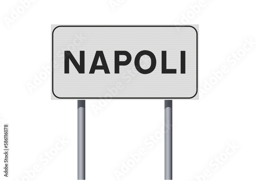 Vector illustration of the City of Naples, Italy (Napoli in Italian) entrance white road sign on metallic poles photo