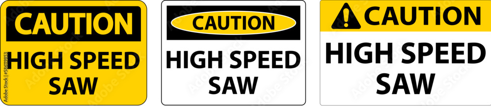 Caution Sign High Speed Saw On White Background Caution Sign High Speed Saw On White Background