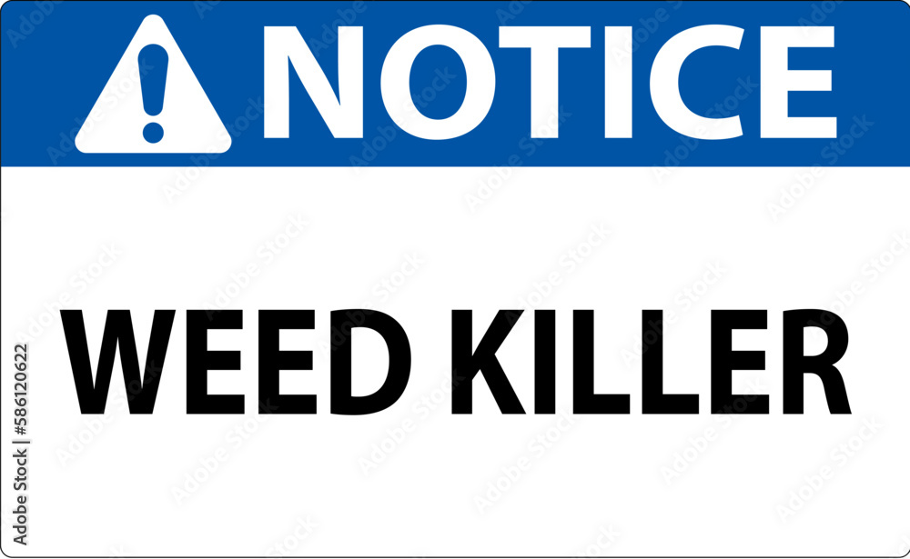 Notice Sign Weed Killer On White Background Notice Sign Weed Killer On White Background