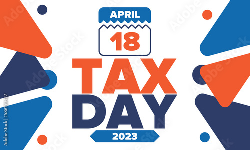 National Tax Day. Federal tax filing deadline in the United States. Day on which individual income returns must be submitted to the federal government. American patriotic vector poster