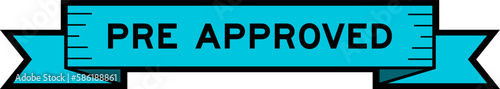 Ribbon label banner with word pre approved in blue color on white background