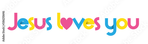 JESUS LOVES YOU colorful vector typography banner with heart symbol